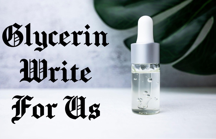Glycerin Write For Us