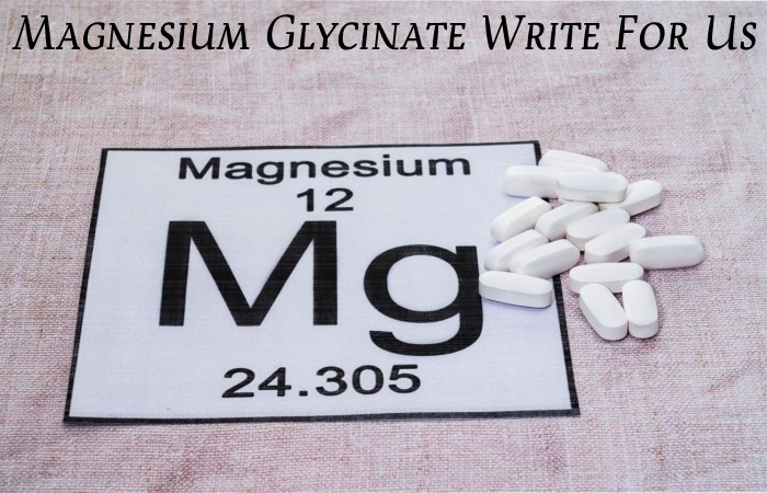 Magnesium Glycinate Write For Us 